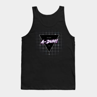 A Duh! Tank Top